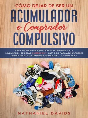Cómo Dejar de ser un Acumulador o Comprador Compulsivo - ebook